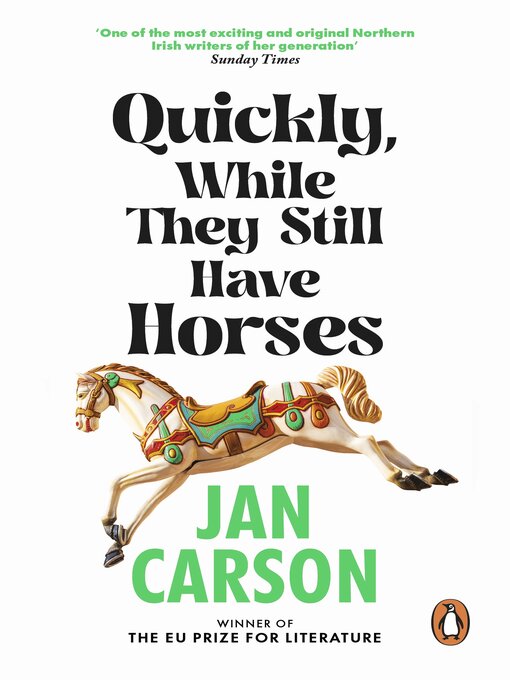 Cover image for Quickly, While They Still Have Horses